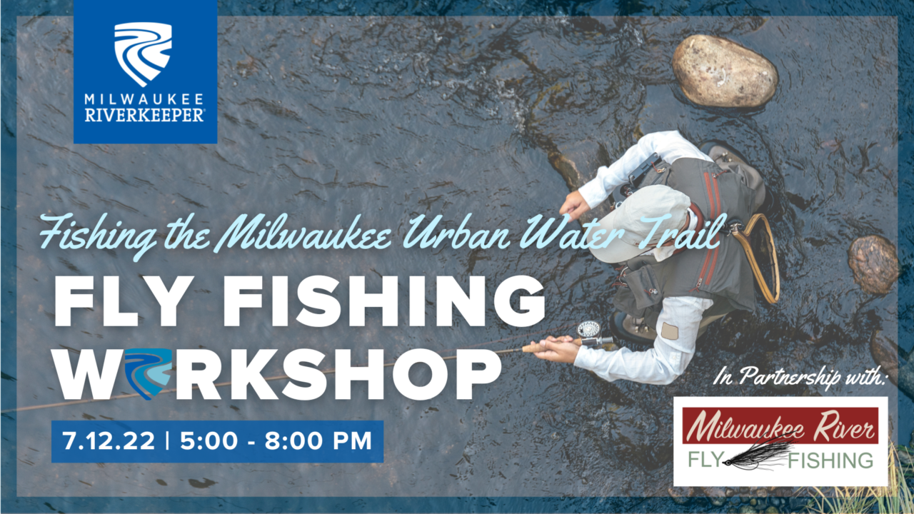 Fishing the Milwaukee Urban Water Trail Milwaukee Riverkeeper